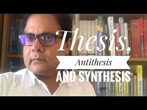 Thesis, Antithesis and Synthesis Explained