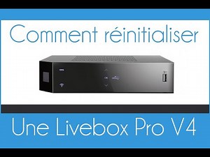 Comment réinitialiser une Livebox Pro V4 Orange