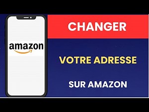 Comment changer votre adresse sur Amazon - 2026