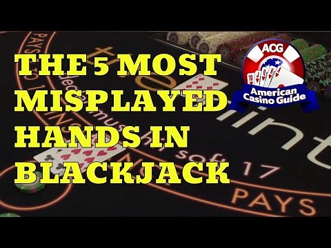 Learn to Play The 5 Most Misplayed Hands in Blackjack!