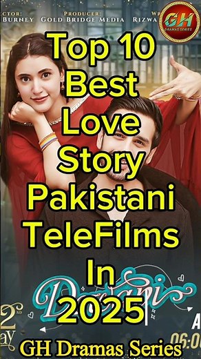Top 10 Best Love Story Pakistani Telefilms 2025 | Top 10 Best Pakistani Telefilms | GH Dramas