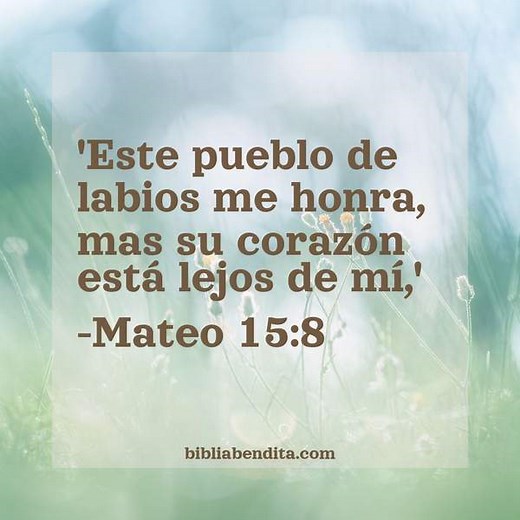 Explicación Mateo 15:8. ' "Este pueblo de labios me honra, mas su corazón está lejos de mí,' - BibliaBendita