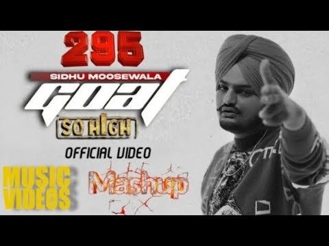 So High | Goat | 295 | Mashup Music Video Sidhu Moose Wala Song ft. BYG BYRD | Souvik Punjabi Remix