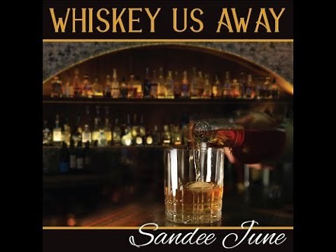 SANDEE JUNE WHISKEY US AWAY OFFICIAL LYRIC VIDEO 1
