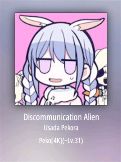 Discommunication Alien 🎵 (Pekora) lv 31 on malody . #malody #osu