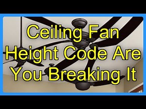 Ceiling Fan Height Code Are You Breaking It