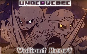 【Underverse OST】（勇敢的心）Valiant Heart