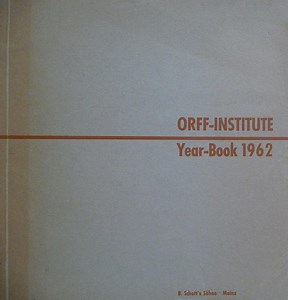 Carl Orff, Gunild Keetman - Orff-Institute Year-Book 1962: Orff-Schulwerk, Music For Children