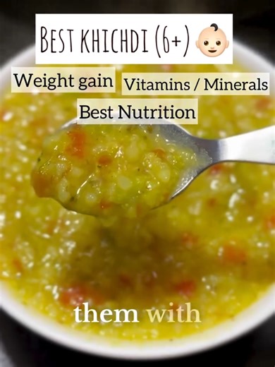 Best Khichdi Recipes for Babies Over 6 Months