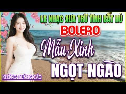 LK 276 Bản Nhạc BOLERO Trữ Tình Khiến Người Nghe XÚC ĐỘNG NGHẸN NGÀO➤GIỌNG CA NGỌT NGÀO➤ĐẦY XÚC ĐỘNG