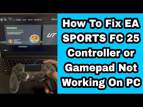 How To Fix EA SPORTS FC 25 Controller or Gamepad Not Working On PC