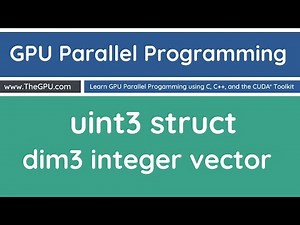 Learn GPU Parallel Programming - uint3 and dim3 data types