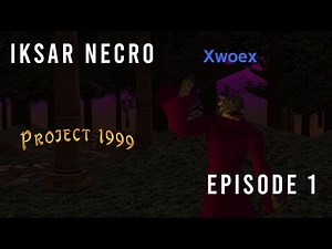 [Project 1999] Iksar Necromancer - Episode 1