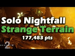 Solo Nightfall - Strange Terrain - 100,000+ pts - Guide / Walk through - Destiny 2