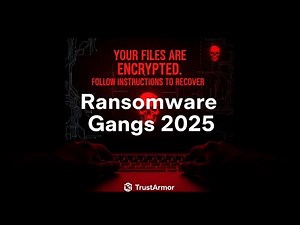 Ransomware GANGS in 2025: How They Operate & How to Stay Protected