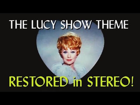 The Lucy Show (1962-68) Theme Song [RESTORED in STEREO] | Wilbur Hatch Lucille Ball Gale Gordon