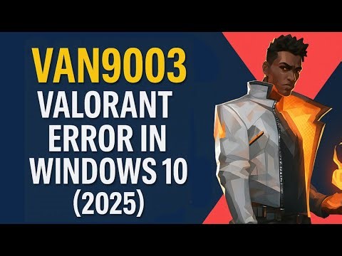 VAN9003 Valorant Error in Windows 10 | Vanguard Out of Compliance [2025]