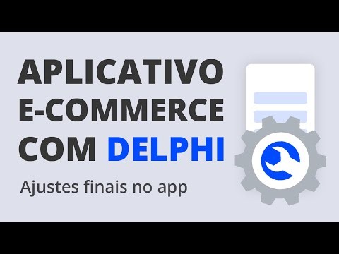 App E-Commerce com Delphi #24 - Ajustes finais no app