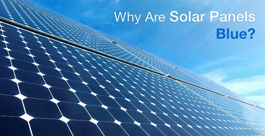 Why Are Solar Panels Blue?