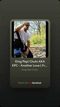 King Papi Chulo AKA KPC - Another Love ( Off The Head Freestyle ) 🎤🇵🇷👑 @bandlab #bandlab #hiphop