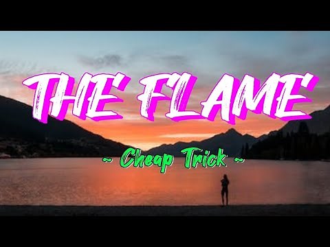 The Flame - Cheap Trick (Lyrics)