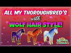 All my Thoroughbred's with Wolf Hair Style! Wild Horse Islands ROBLOX