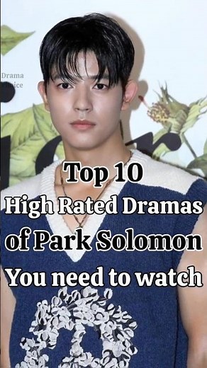Top 10 must watch dramas of Park Solomon #parksolomon#kimseonho #kdrama#kimsoohyun#leeminho#kimjiwon