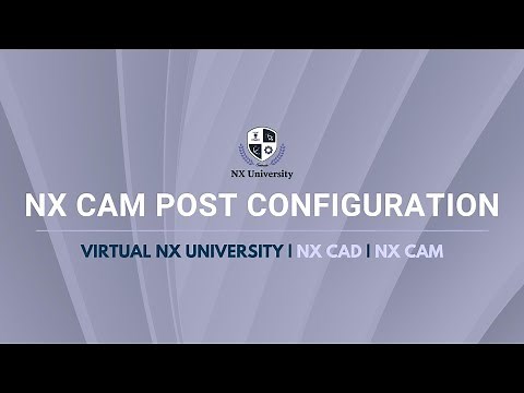 NX CAM Post Configuration | Virtual NX University