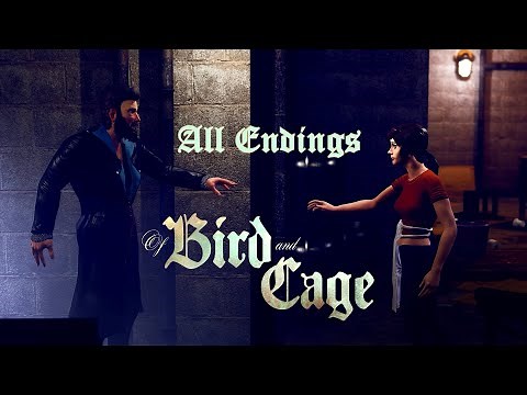 Of Bird And Cage - All Endings