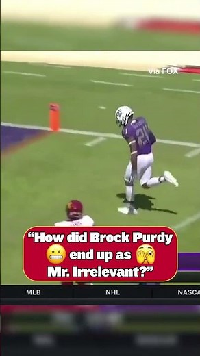 HOW Did Brock Purdy Become Mr. Irrelevant?