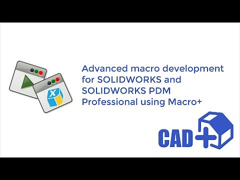Advanced macro development for SOLIDWORKS and SOLIDWORKS PDM using Macro+