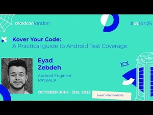 Kover Your Code: A Practical guide to Android Test Coverage - Eyad Zebdeh | droidcon London 2025