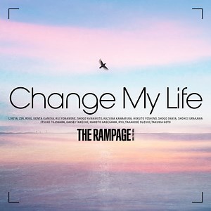 THE RAMPAGE Change My Life 歌詞 -【歌詞リリ】
