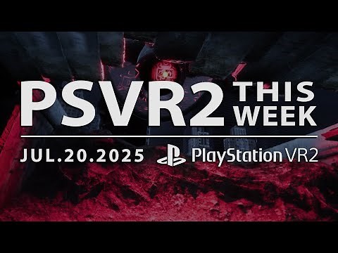 PSVR2 THIS WEEK | July 20, 2025 | Tons of New Games, Updates, and Discounts on the PlayStation Store