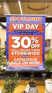 18K views · 76 reactions | Shop up a storm on VIP DAY, amazing deals instore and online for ONE DAY ONLY! You don't want to miss it! AU & NZ: Thursday 26th September 2024 - 30% off Full Priced Items Storewide* | Stores open 9am - 9pm Plus, Catalogue Sale on now! *Exclusions and T&C's apply. #SpotlightStores #ItsWhatYouMakeIt | Spotlight | Facebook