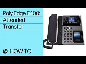 Poly Edge E400: Attended Transfer | HP Support
