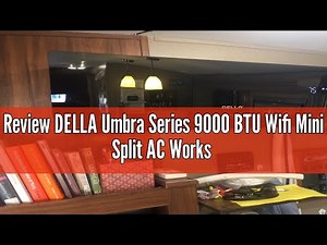 Review DELLA Umbra Series 9000 BTU Wifi Mini Split AC Works with Alexa 19 SEER2 Cools Up to 450 Sq.F