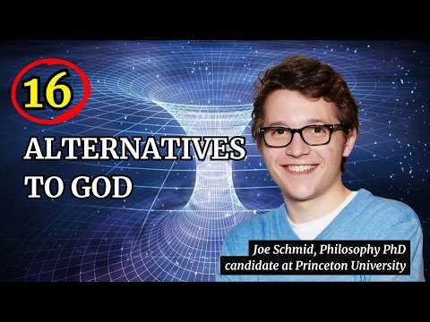 16 ALTERNATIVES TO GOD: Everything You NEED To Know About The Kalam Argument | Joe Schmid