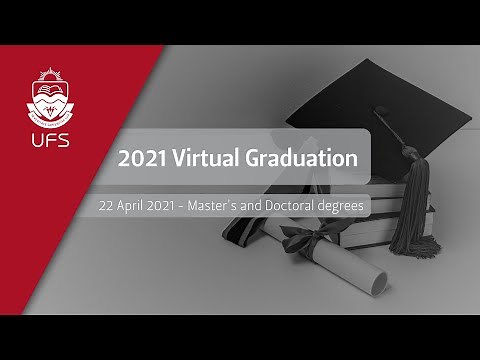 2021 UFS Virtual Graduation Ceremonies – 22 April 2021 (Master's and Doctoral degrees)