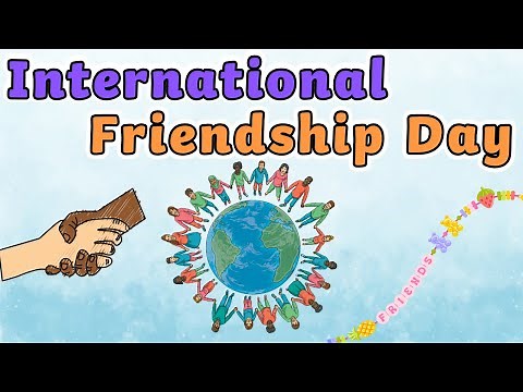 What Is a Friend? | International Friendship Day