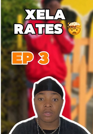 Xela rates 🙌 ep 3