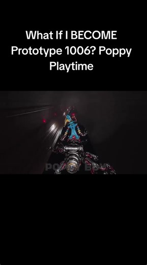 What If I BECOME Prototype 1006? Insights on Poppy Playtime