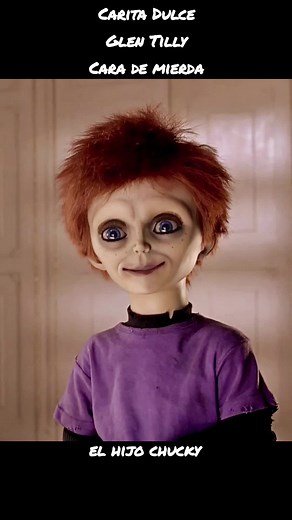 Carita Dulce Glen Tilly Cara de mierda 😂😂😂 #elhijodechucky