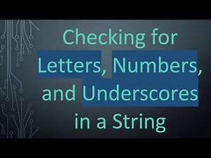 Checking for Letters, Numbers, and Underscores in a String