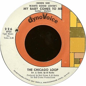 The Chicago Loop - (When She Wants Good Lovin') My Baby Comes To Me
