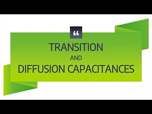 Transition and Diffusion Capacitances