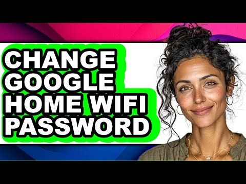 How to Change Google Home Wifi Password - Step by Step