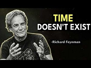 Richard Feynman Explains Why the Past Hasn't Really Gone Away
