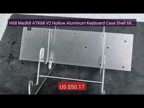 H68 Mad68 ATK68 V2 Hollow Aluminum Keyboard Case Shell 68% Keys Lay... — Top Rated 2026 | Buy Now!