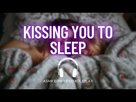 sweet boyfriend kisses you to sleep [boyfriend asmr] [comfort roleplay]